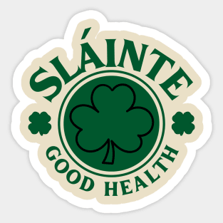 Slainte Good Health - St. Patrick's Day Sticker